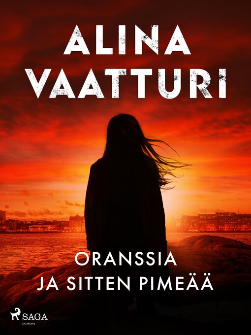 Titeldetaljer för Oranssia ja sitten pimeää av Alina Vaatturi - Tillgänglig